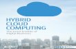 HYBRID CLOUD COMPUTING - Tekscape Transformation/IDC_HybridCloud... · THE GREAT ENABLER Hybrid cloud is the answer to such challenges. Gallant goes so far as to say, “Hybrid cloud
