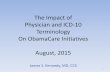 The Impact of Physician and ICD-10 Terminology On ObamaCare Initiatives August, 2015 · 2015-08-11 · ICD-10 Implementation Date October 1, 2015 8 Diagnoses Procedures ICD-10-CM