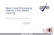 Navy Local Processing Official (LPO) WAWF Training · Navy Local Processing Official (LPO) WAWF Training Epay Services eSolutions Integrity - Service - Innovation . Format of Training