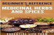 A Beginner’s Reference to Spices...10 Must Have Medicinal Herbs and Spices to Have on Hand at Home There are a number of herbs and spices you should have on hand as a natural first