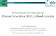 Green Chemistry by Nanocatalysis 2015/Gr… · Green Chemistry by Nanocatalysis Fibrous Nano-Silica (KCC-1) Based Catalysts 1. Current Challenges Catalysis for Energy: 1. Improvement