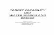 TARGET CAPABILITY LIST WATER SEARCH AND RESCUE...TARGET CAPABILITY LIST WATER SEARCH AND RESCUE Capability Definition ... (ICS), and consensus-level technical rescue standards yes/no