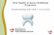 Oral Health in Early Childhood Programs Health 11.25...“Oral Health in Early Childhood Programs” Developed for the Department of Early Education and Care by Best Oral Health (Bringing