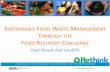 Sustainable Food Waste Management Through the Food Recovery … · 2015-09-15 · One tool to reduce food waste is EPA’s Food Recovery Challenge (FRC) Through the Food Recovery
