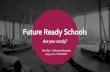 Future Ready Schools - Immersive 2019-05-28آ  Future Ready Schools Are you ready? Trent Ray â€“Collective