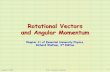 Rotational Vectors and Angular Momentum 298 summer... · Summer 2018 Prof. Sergio B. Mendes 2 Angular Velocity actually needs to be described by a vector: • Angular velocity is