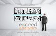 analyticswebasset.uxceclipse.com/wp-content/uploads/2016/08/... · Cortana Intelligence suite, Exceed Analytics provides your business with a future proof architecture. Business ready