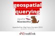 geospatial querying - events.static.linuxfound.org · ApacheCon Big Data Europe 2015 Budapest, 28/9/2015. ... representing geospatial data in RDF, and a SPARQL extension for processing