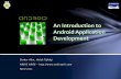 An Introduction to Android Application Development...Programming C++ Languages Android Android Debug Software Development Kit System (SDK) Development Environment Dalvik Cross Assembler