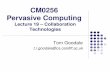 CM0256 Pervasive Computinggoodale/Teaching/Cardiff/2006-7/CM0256/… · an applicationlayer control (signaling) protocol for creating, modifying, and terminating sessions with one