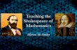 Teaching the Shakespeare of Mathematics · Draft National Curriculum Programmes of Study Mathematics Mathematics is a creative and highly inter-connected discipline that has been