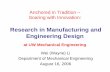 Research in Manufacturing and Engineering Design...• Strong research in manufacturing and engineering design • Broad expertise in materials and structures, thermal and fluids,