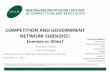 COMPETITION AND GOVERNMENT NETWORK SUBSIDIES roll-out is progressing, particularly compared to some of the other international programmes” Communications Minister Amy Adams, 8 August