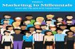 Marketing to MillennialsMarketing to Millennials€¦ · Marketing to Millennials: What are the Kids into these Days? 8 Chapter 2: Have a Cause, Attract Ambassadors pair of shoes
