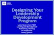 Designing Your Leadership Development Program Designing Your Leadership … · 2015-09-15 · Designing Your Leadership Development Program Pre-qualifying assessment Apply (written