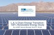 L.A.’s Clean Energy Transition: 100% Renewable Energy Study · to achieve a 100% renewable energy portfolio. All proposed scenarios will achieve 100% net renewable energy by 2030.