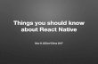 Things you should know about React Native - Community · Things you should know about React Native Neo @ JSConf China 2017. About Me