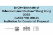 Architecture*Hong Kong 2019 (UABB*HK 2019) Invitation for ... news/20181129_UABB2019... · Bi-City Biennale of Urbanism\Architecture*Hong Kong 2019 (UABB*HK 2019) Invitation for Curatorial