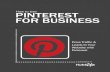 How to use PINTEREST FOR BUSINESS - cdn1. HOw TO USE PINTEREST FOR BUSINESS edited by Magdalena georgieva
