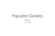 Population Genetics - Biostatistics · 2020-01-03 · Population genetics principles •Overall patterns of genetic variants within and between populations. •Discipline originally