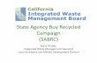 State Agency Buy Recycled Campaign (SABRC)€¦ · State Agency Buy Recycled Campaign ... Recycled‐Content Products • Current Suppliers/Contractors • Recycled‐Content Product