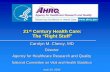 21st Century Health Care: The “Right Stuff” · 21 st Century Health Care: The “Right Stuff” Carolyn M. Clancy, MD Director. Agency for Healthcare Research and Quality. National