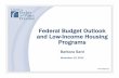 Federal Budget Outlook and Low-Income Housing Programs · 2020-04-23 · Federal Budget Outlook and Low-Income Housing Programs Barbara Sard November 10, 2011. Center on Budget and