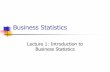 Lecture 1: Introduction to Business Statisticscontents.kocw.net/KOCW/document/2013/kyunghee/jungsunho/01.pdf · Business Statistics Lecture 1: Introduction to Business Statistics