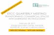 ETCC QUARTERLY MEETING · UPCOMING ETCC EVENTS Date Event Location & Host April 19-21, 2017 Emerging Technologies Summit Ontario Convention Center, Ontario, California September 20,