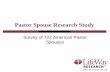 Pastor Spouse Research Studylifewayresearch.com/wp-content/uploads/2017/09/Pastor... · 2017-09-11 · 80% of pastors’ spouses are Extremely or Very satisfied with their husband/wife