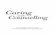 Caring - CWR · counselling is much more problem-focused, and not as broad-based as pastoral care. Nevertheless, counselling has a vital part to play in the pastoral care ministry