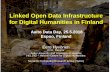 Linked Open Data Infrastructure for Digital Humanities in ... · Linked Open Data Infrastructure for Digital Humanities in Finland Aalto Data Day, 25.5.2018 Espoo, Finland Eero Hyvönen
