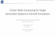 Cluster Node Computing for Target Generation …...Cluster Node Computing for Target Generation Systems in Aircraft Simulations Spencer Monheim, Michael Feher, James Murphy NASA Ames
