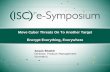 Move Cyber Threats On To Another Target Encrypt Everything ...ISC)2_eSymposium_S… · HACKERS ACTIVELY TARGETING INSIDER ACCOUNTS BIG DATASTATES CLOUD/SAAS NATION CRIMINAL HACKERS