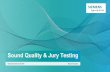 Sound Quality & Jury Testing · 2019-02-08 · The sound quality process Sound recording Objective qualification: Sound quality metrics Subjective qualification: Jury Testing Audio