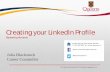 Creating your LinkedIn Profile - Queen's University · Creating your LinkedIn Profile Expanding Horizons Julia Blackstock Career Counsellor Gordon Hall, 74 Union Street, 3rd floor