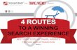 TO A WINNING SEARCH EXPERIENCE - Travel Weekly...for would-be bookers. Your visitor ... When the travel research journey begins, simplicity, clarity and ease of use are ... 4 Routes