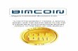 *A CRYPTOCURRENCY TOKEN, A DIGITAL MONEY AND THE …bimcoin.cc/bimCoin_whitePaper.pdf · into the market with very strong Orientation, advertising and distribution strategies we have