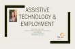 ASSISTIVE TECHNOLOGY & EMPLOYMENT...ASSISTIVE TECHNOLOGY & EMPLOYMENT Daphni Steffin, MBA, ATACP . ... Leah’s using the Seeing AI App to tell her what denomination her dollar bills