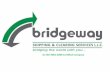 An ISO 9001:2008 Certified Company - BRIDGEWAY SHIPPING · 2015-05-23 · An ISO 9001:2008 Certified Company. ... Bridgeway Shipping & Clearing Services L.L.C. is 100% owned by the