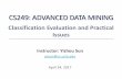 CS249: ADVANCED DATA MINING - Computer Scienceweb.cs.ucla.edu/.../2017Spring_CS249/Slides/06Evaluation.pdf · 2017-04-24 · Classifier Evaluation Metrics: Precision and Recall, and