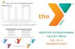 GREATER SUSQUEHANNA VALLEY YMCAgsvymca.weebly.com/uploads/2/4/3/4/24348932/fall2013...GREATER SUSQUEHANNA VALLEY YMCA FALL 2013 PROGRAM GUIDE REGISTRATION AND SESSION DATES Session