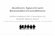 Autism Spectrum Disorder/Condition - NHS ... Autism Spectrum Disorder/Condition Information for Families