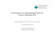 Introduction to Risk Management Toronto 2012.ppt LeBlanc...1. Introduction to risk management 2. Risk management planning 3. Risk identification 4. Risk assessment 5. Risk response