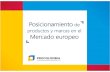 20151211 Presentación ProColombia posicionamiento de ... · ProColombiaha identificado oportunidadesen los países de la UE para los productos de bisutería, jeanswear, joyería,