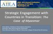 Strategic Engagement with Countries in Transition: The Case of … · 2014-02-21 · Strategic Engagement with Countries in Transition: The Case of Myanmar Clare Banks, Institute