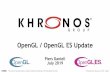 OpenGL / OpenGL ES Update - The Khronos Group Inc · OpenGL / OpenGL ES Update Piers Daniell July 2019. ... - Android OpenGL ES 3.2 adoption increases. ... • Synchronized cross-thread