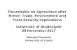 Roundtable on Agriculture after Brexit: Trade, Environment ... · Roundtable on Agriculture after Brexit: Trade, Environment and Food Security Implications University of Strathclyde