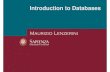 Introduction to Databases - uniroma1.itrosati/dmds/IntroDatabases.pdf · M. Lenzerini - Introduction to databases 6 Database The Database Management System (DBMS) is the software