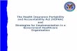 The Health Insurance Portability and Accountability Act ... · The Health Insurance Portability and Accountability Act (HIPAA) and Strategies for Implementation in a ... Health Insurance